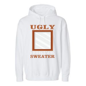 Ugly Christmas Sweater With Mirror Funny Xmas Idea Garment-Dyed Fleece Hoodie