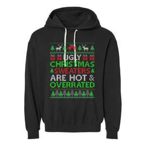 Ugly Christmas Sweaters Are Hot Overrated Funny Xmas Garment-Dyed Fleece Hoodie