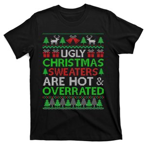 Ugly Christmas Sweaters Are Hot Overrated Funny Xmas T-Shirt