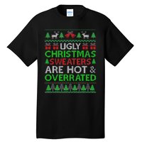 Ugly Christmas Sweaters Are Hot Overrated Funny Xmas Tall T-Shirt