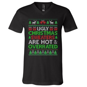 Ugly Christmas Sweaters Are Hot Overrated Funny Xmas V-Neck T-Shirt