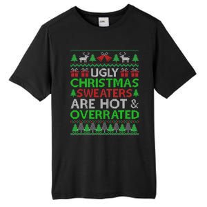 Ugly Christmas Sweaters Are Hot Overrated Funny Xmas Tall Fusion ChromaSoft Performance T-Shirt