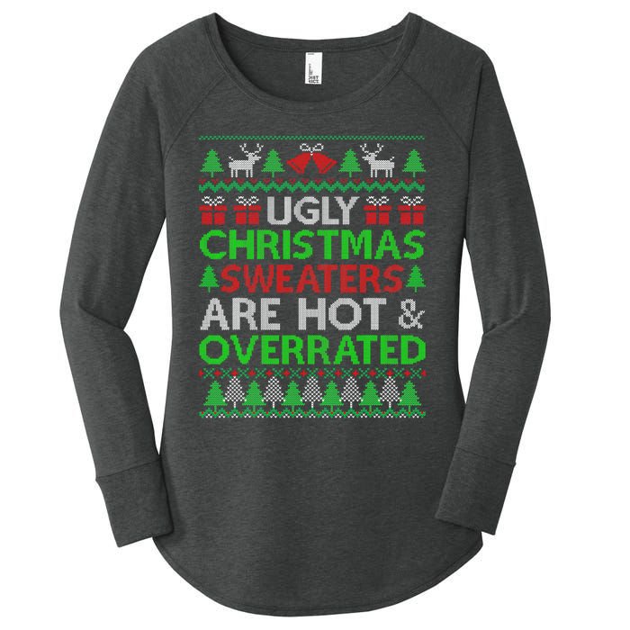 Ugly Christmas Sweaters Are Hot Overrated Funny Xmas Women's Perfect Tri Tunic Long Sleeve Shirt