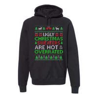 Ugly Christmas Sweaters Are Hot Overrated Funny Xmas Premium Hoodie