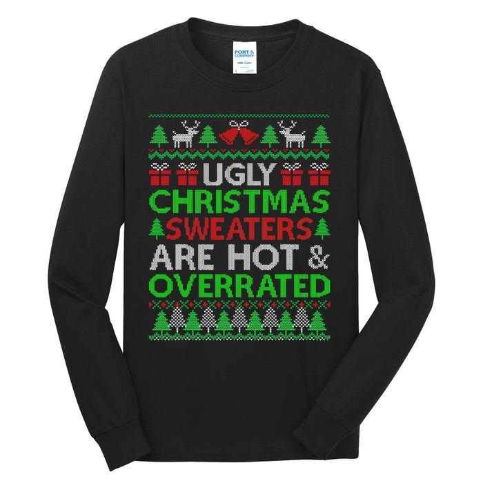 Ugly Christmas Sweaters Are Hot Overrated Funny Xmas Tall Long Sleeve T-Shirt