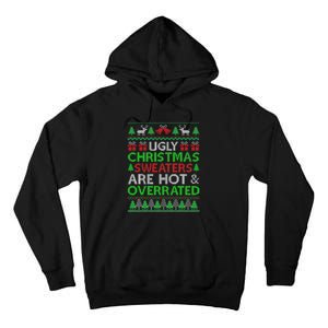 Ugly Christmas Sweaters Are Hot Overrated Funny Xmas Tall Hoodie