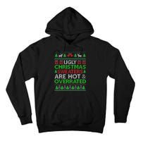 Ugly Christmas Sweaters Are Hot Overrated Funny Xmas Tall Hoodie