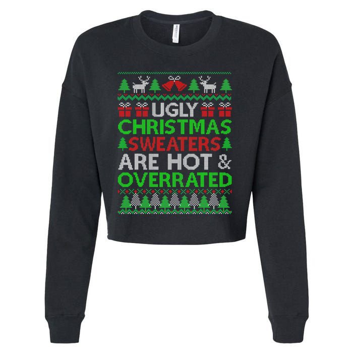 Ugly Christmas Sweaters Are Hot Overrated Funny Xmas Cropped Pullover Crew