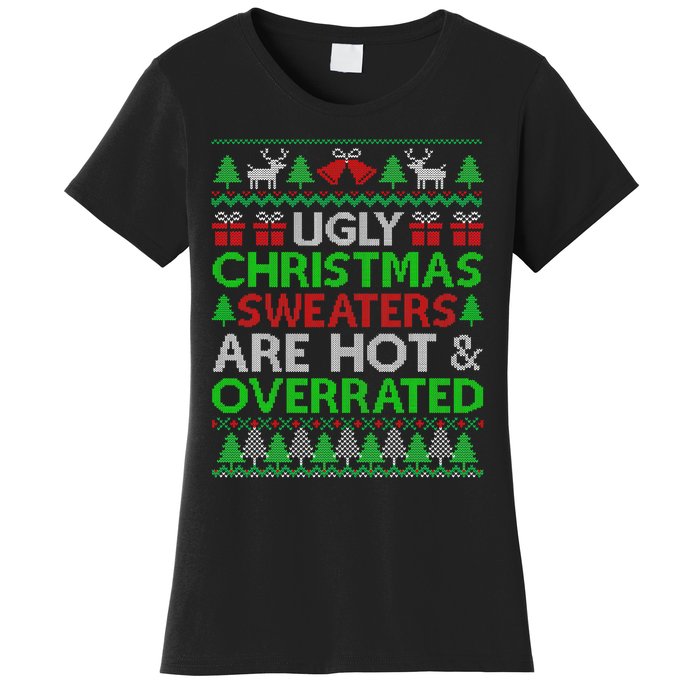 Ugly Christmas Sweaters Are Hot Overrated Funny Xmas Women's T-Shirt