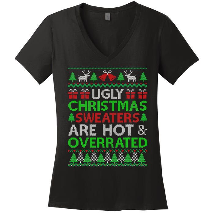 Ugly Christmas Sweaters Are Hot Overrated Funny Xmas Women's V-Neck T-Shirt