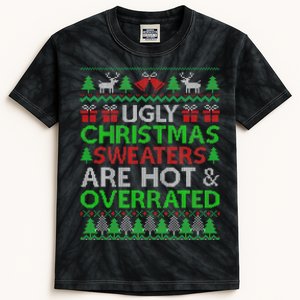 Ugly Christmas Sweaters Are Hot Overrated Funny Xmas Kids Tie-Dye T-Shirt