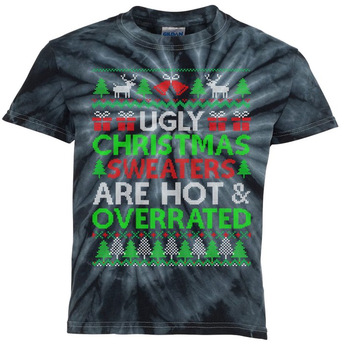 Ugly Christmas Sweaters Are Hot Overrated Funny Xmas Kids Tie-Dye T-Shirt