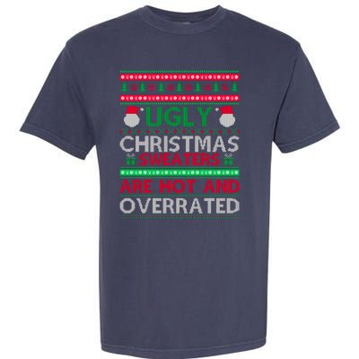 Ugly Christmas Sweaters Are Hot And Overrated Garment-Dyed Heavyweight T-Shirt