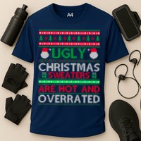 Ugly Christmas Sweaters Are Hot And Overrated Performance Shirt
