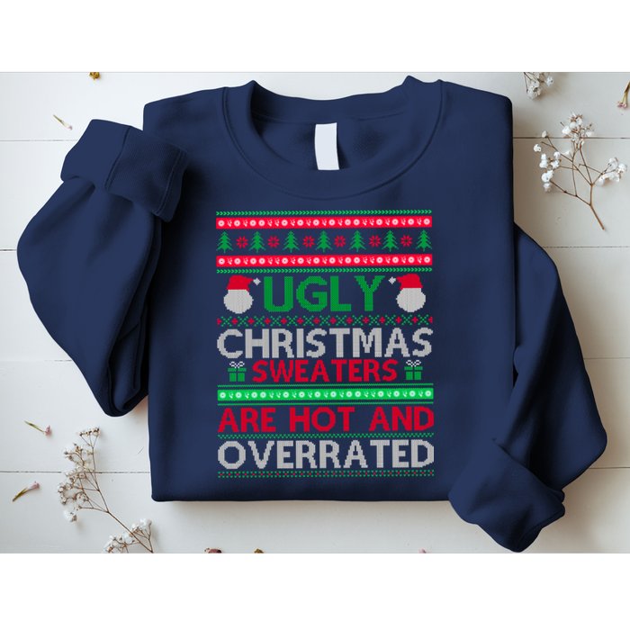 Ugly Christmas Sweaters Are Hot And Overrated Sweatshirt