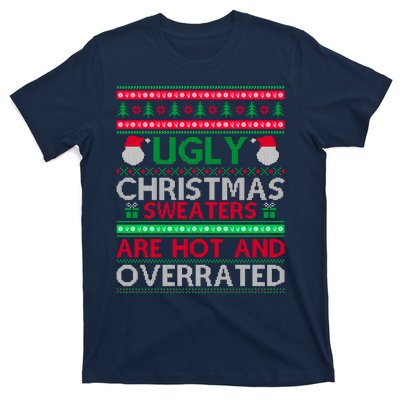 Ugly Christmas Sweaters Are Hot And Overrated T-Shirt