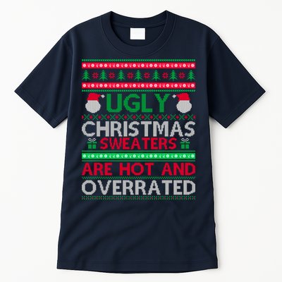 Ugly Christmas Sweaters Are Hot And Overrated Tall T-Shirt