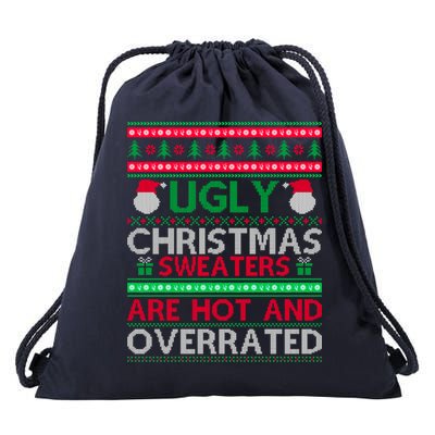 Ugly Christmas Sweaters Are Hot And Overrated Drawstring Bag