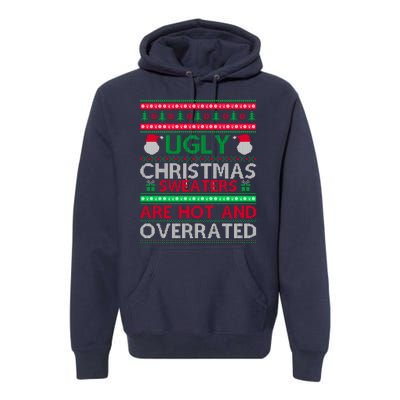 Ugly Christmas Sweaters Are Hot And Overrated Premium Hoodie