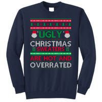 Ugly Christmas Sweaters Are Hot And Overrated Tall Sweatshirt