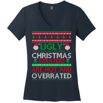 Ugly Christmas Sweaters Are Hot And Overrated Women's V-Neck T-Shirt