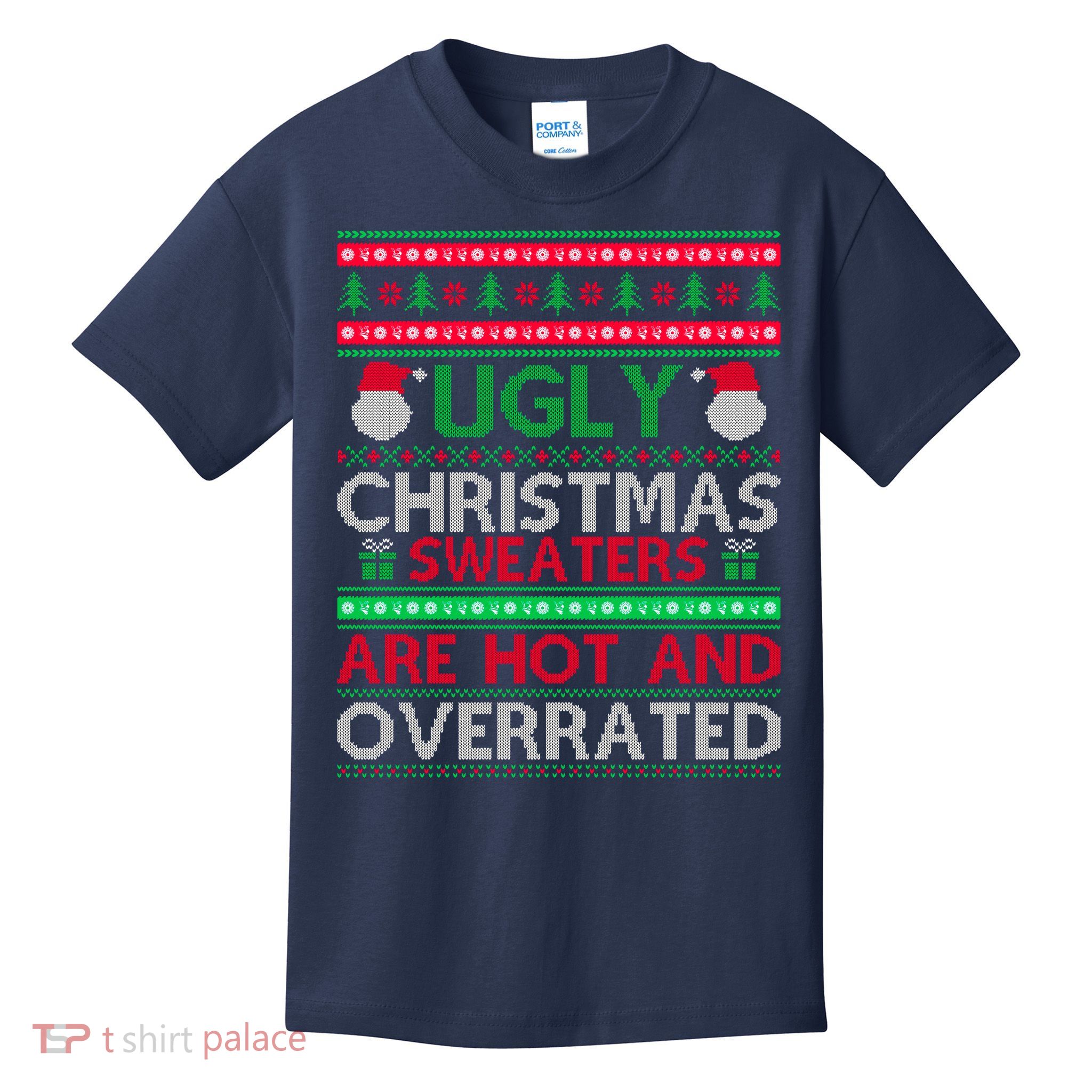 Ugly Christmas Sweaters Are Hot And Overrated Kids T-Shirt