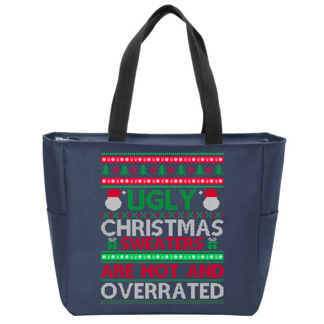 Ugly Christmas Sweaters Are Hot And Overrated Zip Tote Bag