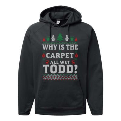 Ugly Christmas Sweater Why is the Carpet Wet Todd? Xmas Performance Fleece Hoodie