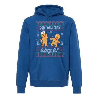 Ugly Christmas Sweater Funny Nurse Did You Try Icing It Gift Premium Hoodie