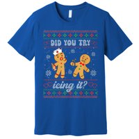 Ugly Christmas Sweater Funny Nurse Did You Try Icing It Gift Premium T-Shirt