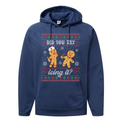 Ugly Christmas Sweater Funny Nurse Did You Try Icing It Gift Performance Fleece Hoodie