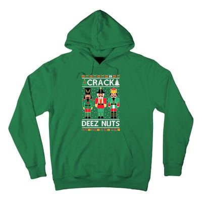 Ugly Christmas Sweater Nutcracker Crack Deez Nuts Tall Hoodie