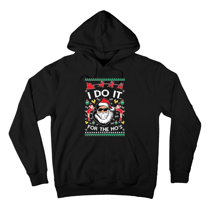 Ugly Christmas Sweater Santa Claus I Do It For The Hos Hoodie