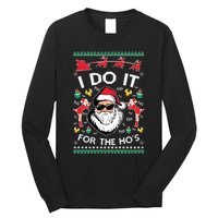 Ugly Christmas Sweater Santa Claus I Do It For The Hos Long Sleeve Shirt