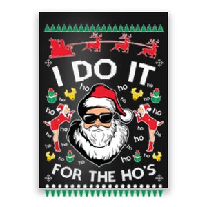 Ugly Christmas Sweater Santa Claus I Do It For The Hos Poster