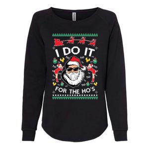 Ugly Christmas Sweater Santa Claus I Do It For The Hos Womens California Wash Sweatshirt