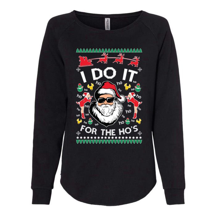 Ugly Christmas Sweater Santa Claus I Do It For The Hos Womens California Wash Sweatshirt