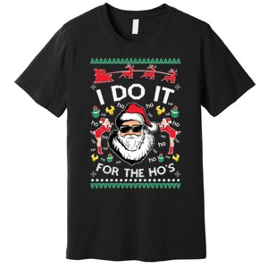 Ugly Christmas Sweater Santa Claus I Do It For The Hos Premium T-Shirt