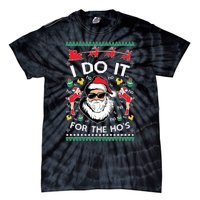 Ugly Christmas Sweater Santa Claus I Do It For The Hos Tie-Dye T-Shirt