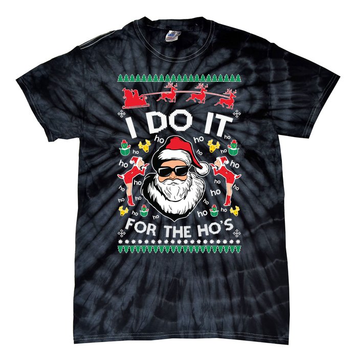 Ugly Christmas Sweater Santa Claus I Do It For The Hos Tie-Dye T-Shirt