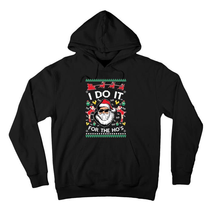 Ugly Christmas Sweater Santa Claus I Do It For The Hos Tall Hoodie