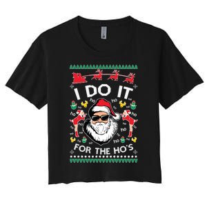 Ugly Christmas Sweater Santa Claus I Do It For The Hos Women's Crop Top Tee