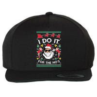 Ugly Christmas Sweater Santa Claus I Do It For The Hos Wool Snapback Cap