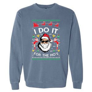 Ugly Christmas Sweater Santa Claus I Do It For The Hos Garment-Dyed Sweatshirt