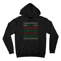 Ugly Christmas Sweaters Are Hot And Overrated Hoodie