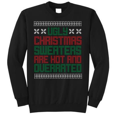 Ugly Christmas Sweaters Are Hot And Overrated Sweatshirt