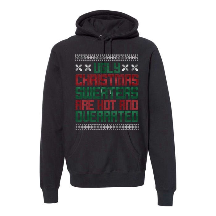 Ugly Christmas Sweaters Are Hot And Overrated Premium Hoodie