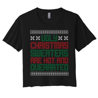 Ugly Christmas Sweaters Are Hot And Overrated Women's Crop Top Tee