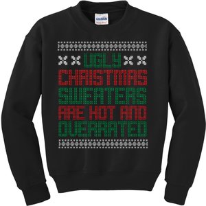 Ugly Christmas Sweaters Are Hot And Overrated Kids Sweatshirt