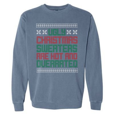 Ugly Christmas Sweaters Are Hot And Overrated Garment-Dyed Sweatshirt